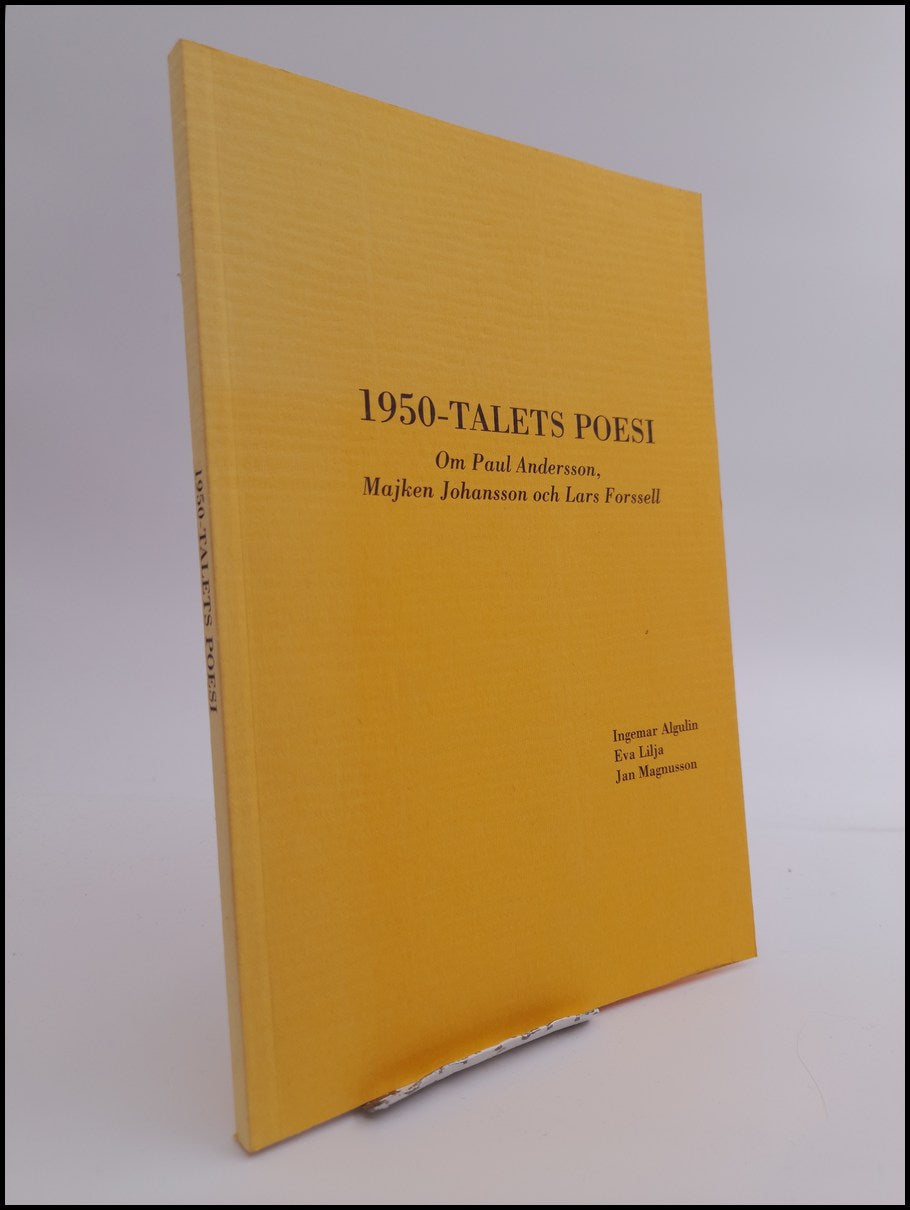 Algulin, Ingemar ; Lilja, Eva ; Magnusson, Jan : 1950-talets poesi