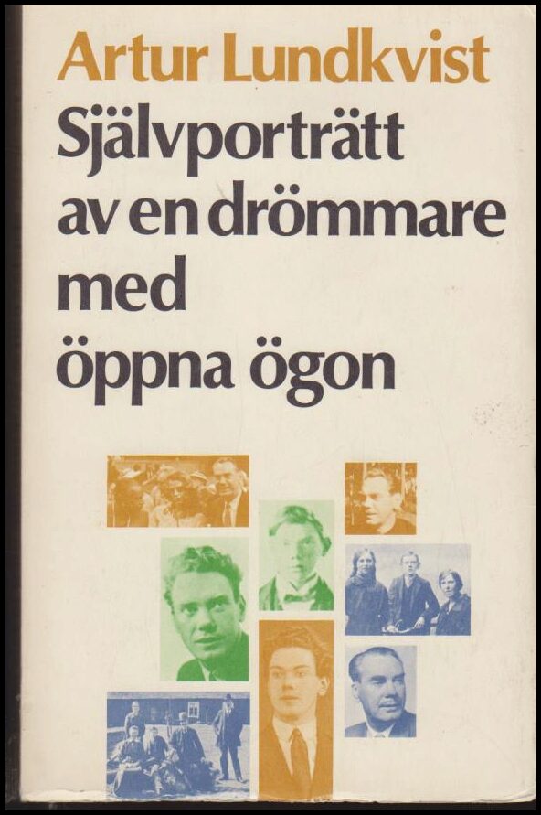Artur Lundkvist : Självporträtt av en drömmare med öppna ögon