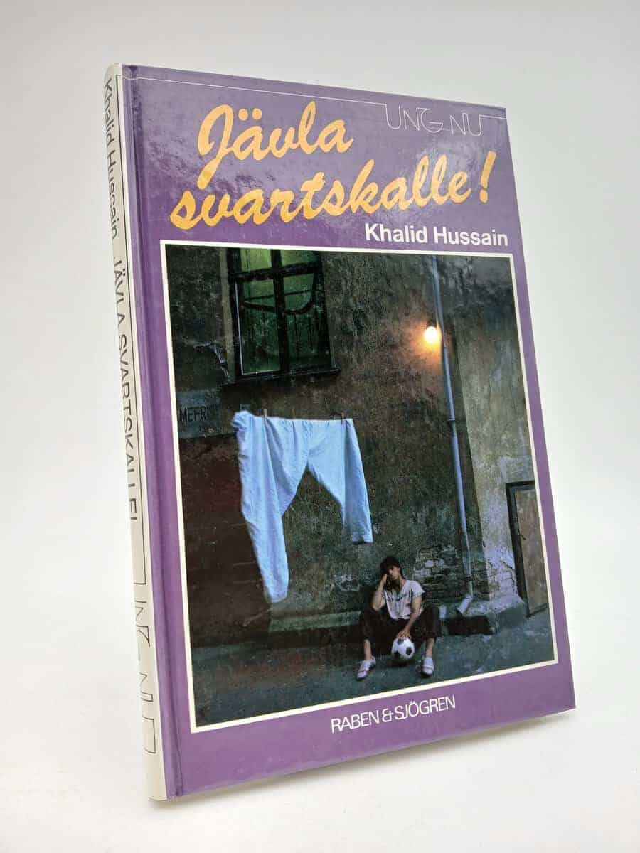 Khalid Hussain : Jävla svartskalle!