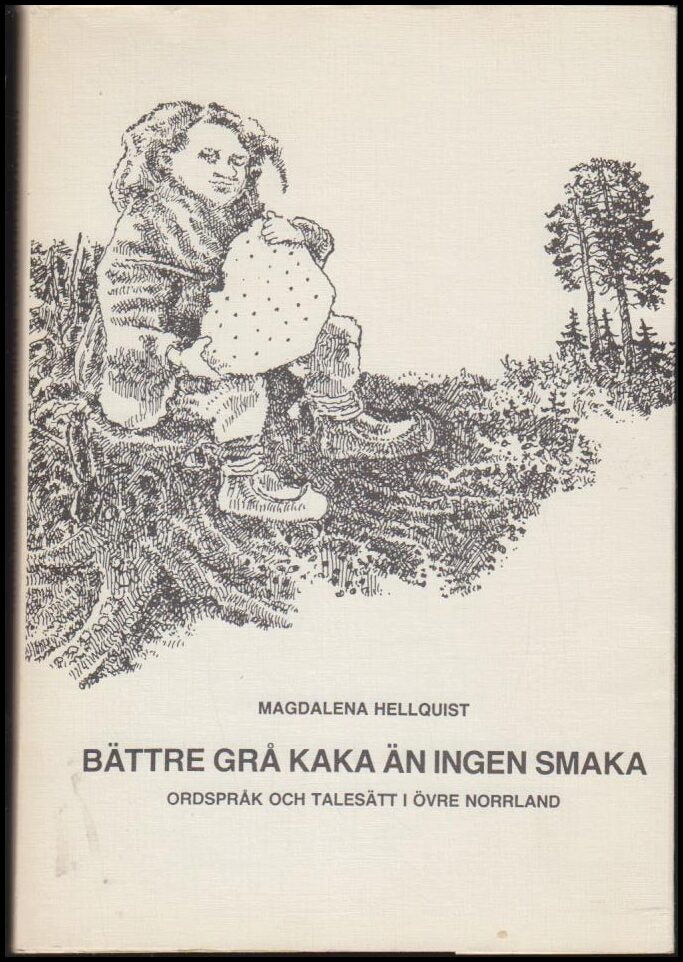 Magdalena Hellquist : Bättre grå kaka än ingen smaka