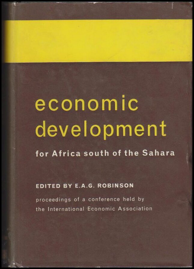 E. A. G. Robinson : Economic development for Africa south of the Sahara