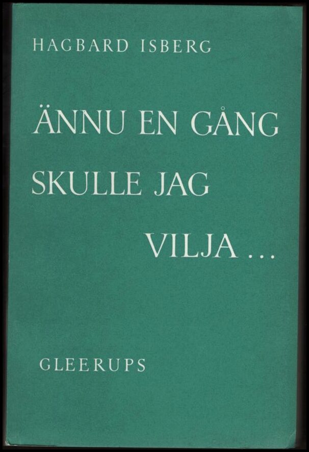 Hagbard Isberg : Ännu en gång skulle jag vilja...