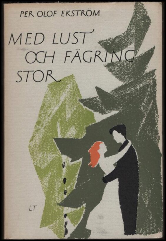 Per Olof Ekström : Med lust och fägring stor