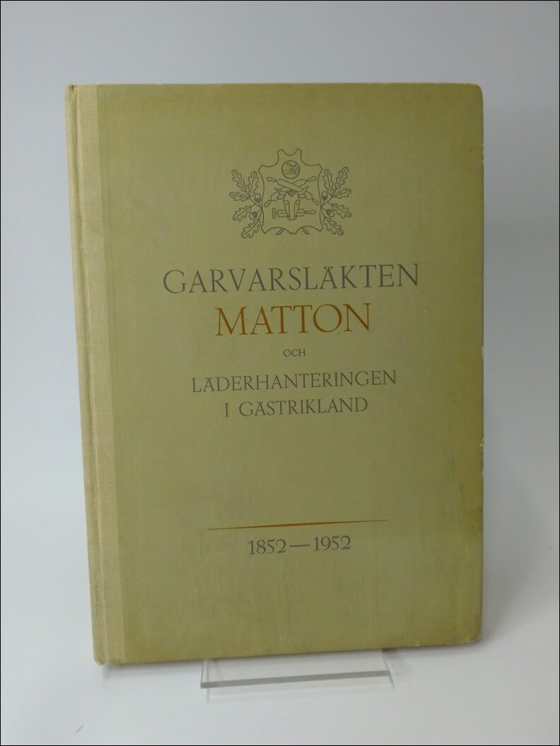 Philibert Humbla : Garvarsläkten Matton och läderhanteringen i Gästrikland