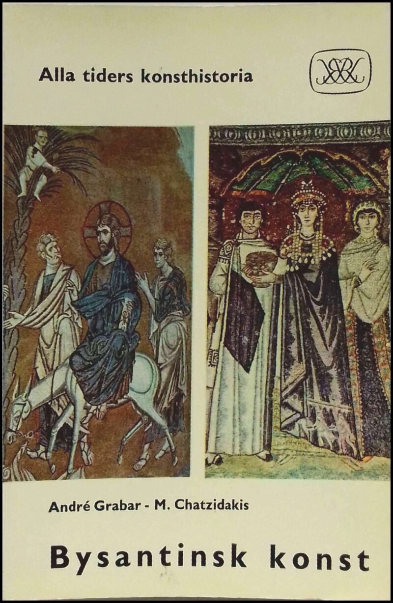 Grabar, André ; Chatzidakis, Manolis : Bysantinsk konst