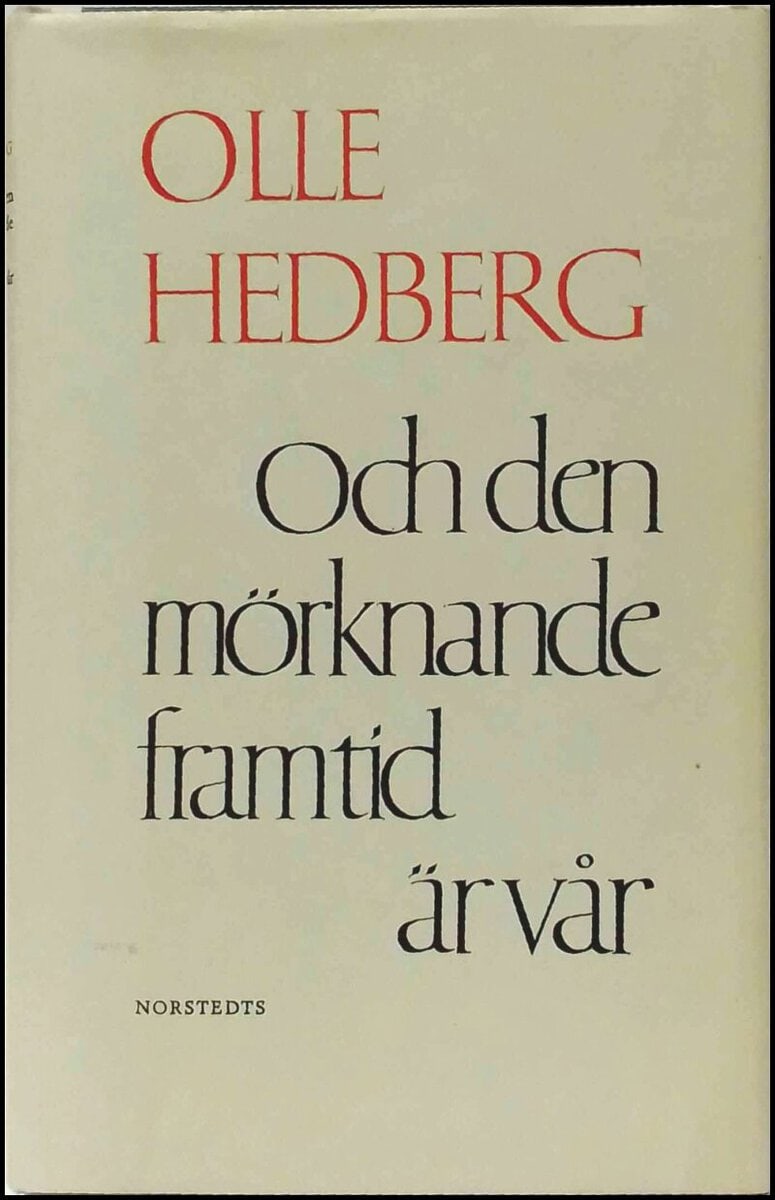 Olle Hedberg : Och den mörknande framtid är vår