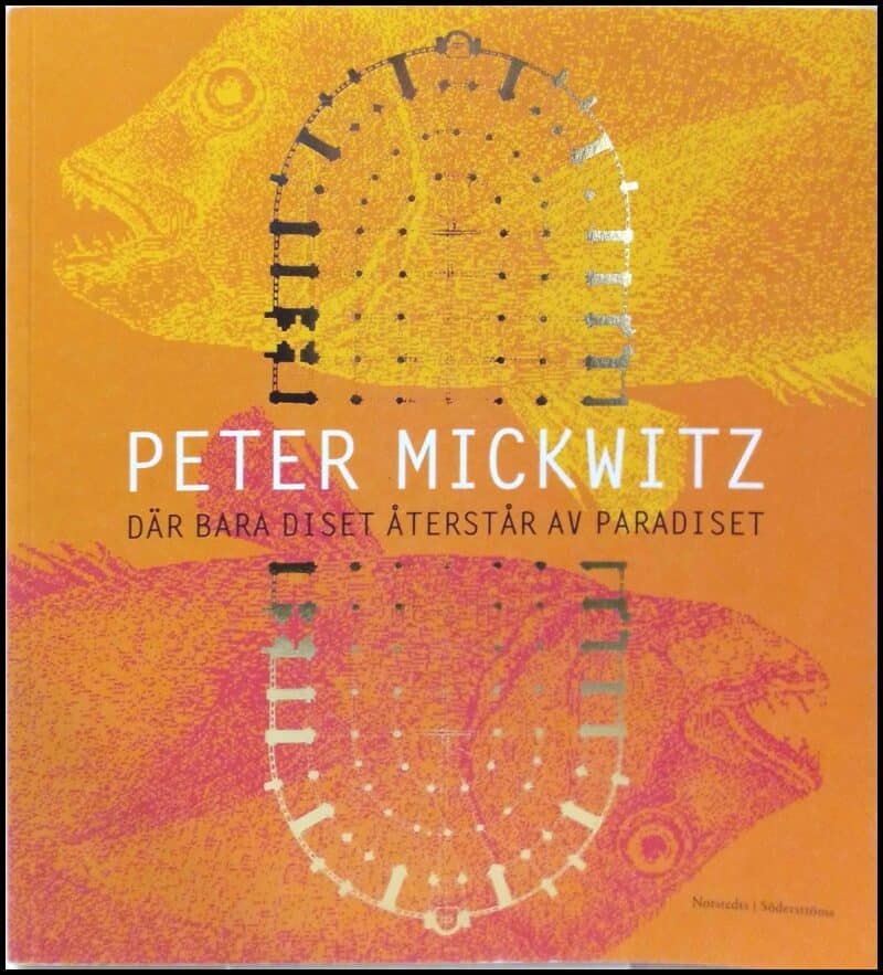MICKWITZ PETER : Där bara diset återstår av paradiset