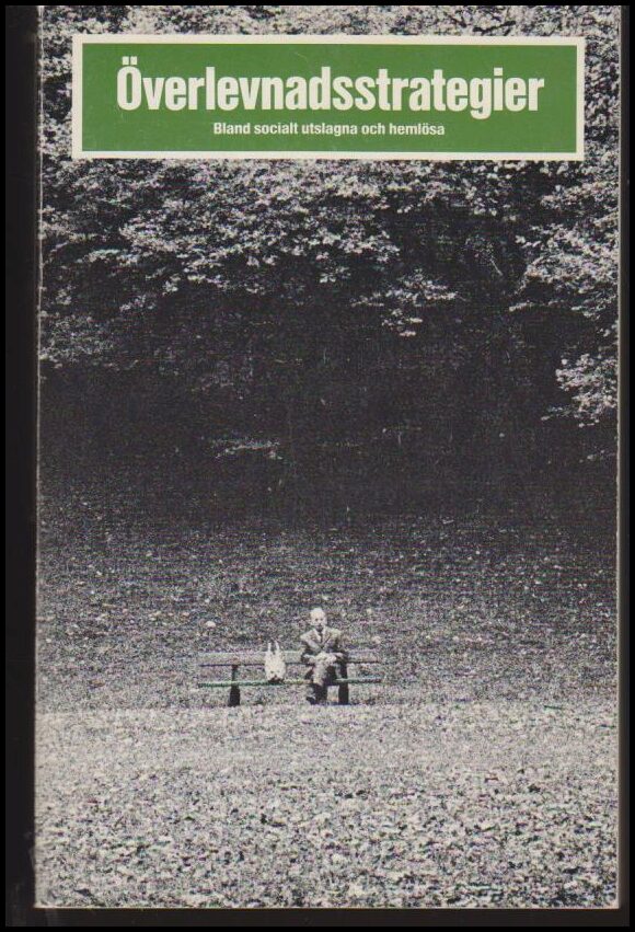 Kerstin Isaksson : Överlevnadsstrategier bland hemlösa och socialt utslagna