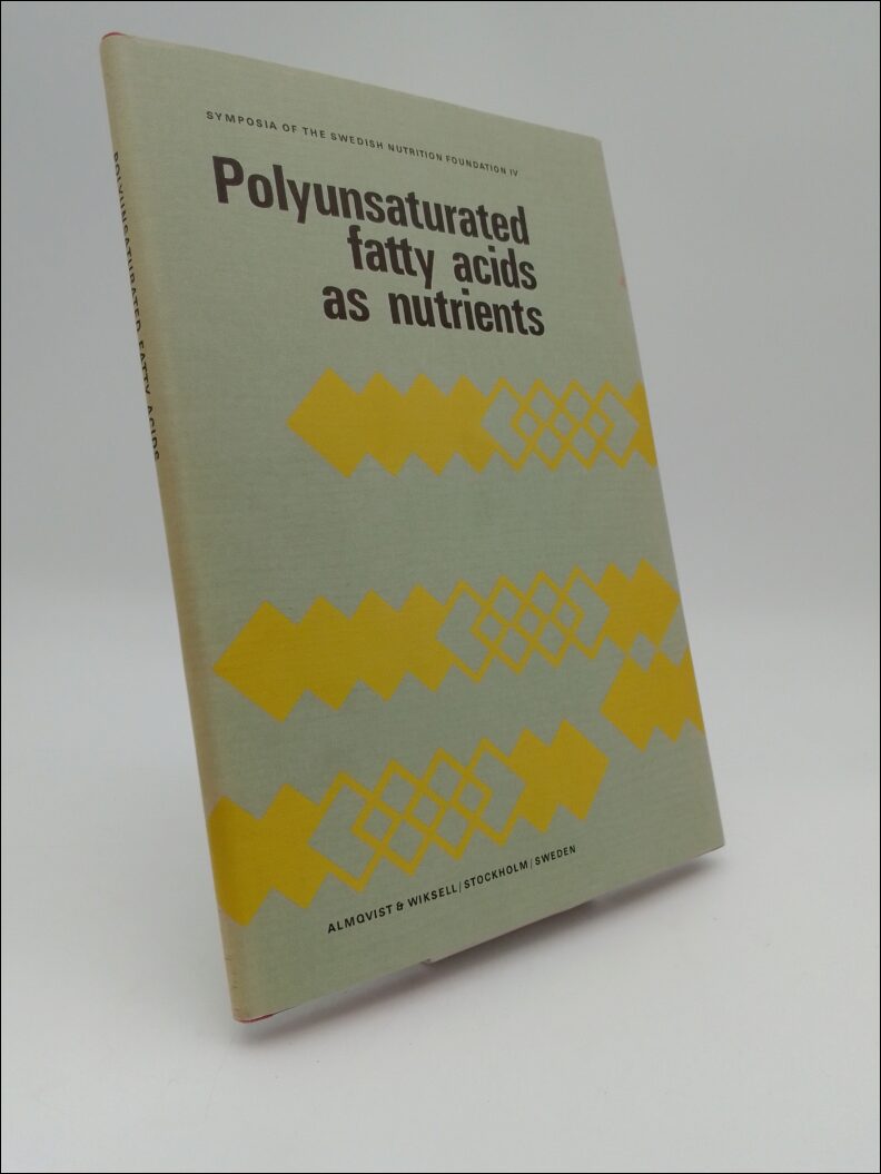 Blix, Gunnar (ed.by) ; Molin, Sylvia (ed.assist) : Polyunsaturated fatty acids as nutrients