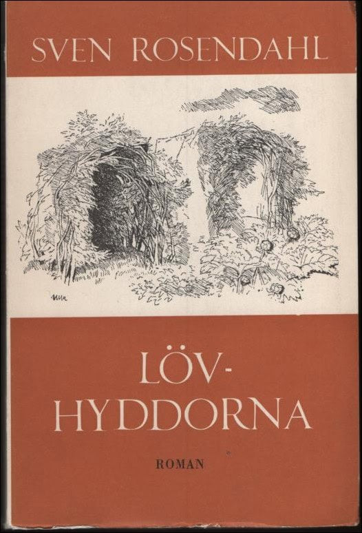 Sven Rosendahl : Lövhyddorna. Roman