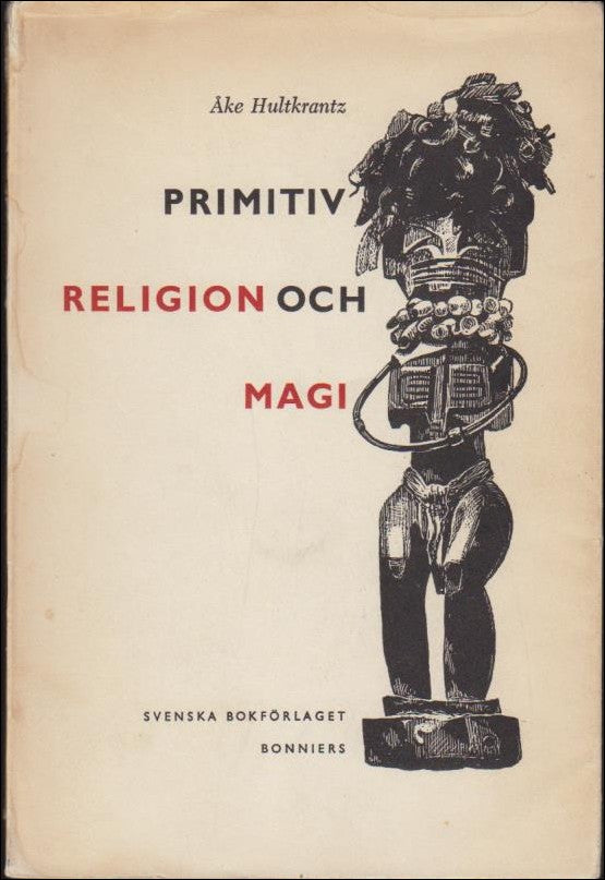 Åke Hultkrantz : Primitiv religion och magi