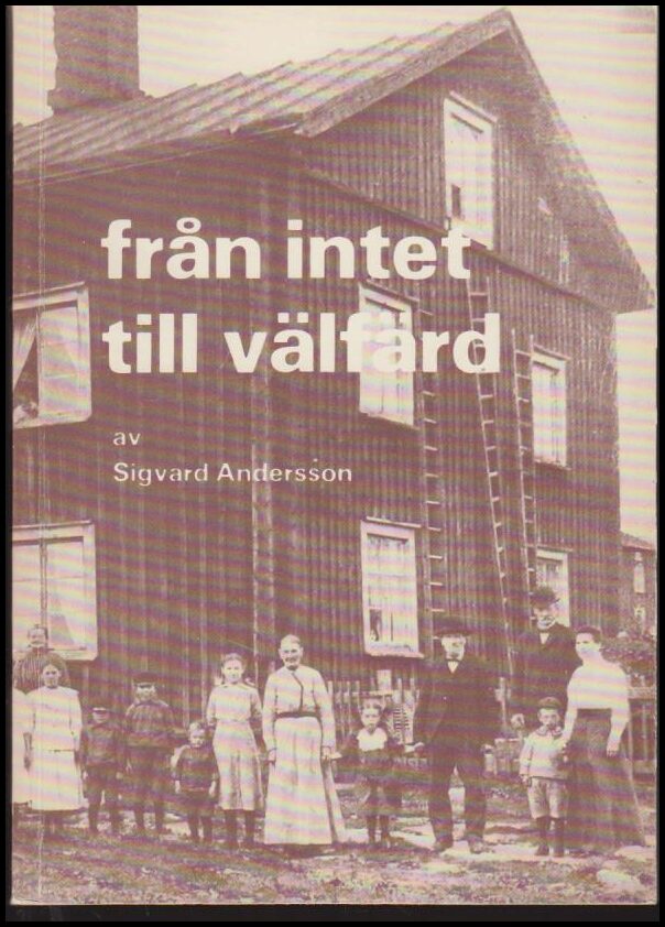 Sigvard Andersson : Från intet till välfärd