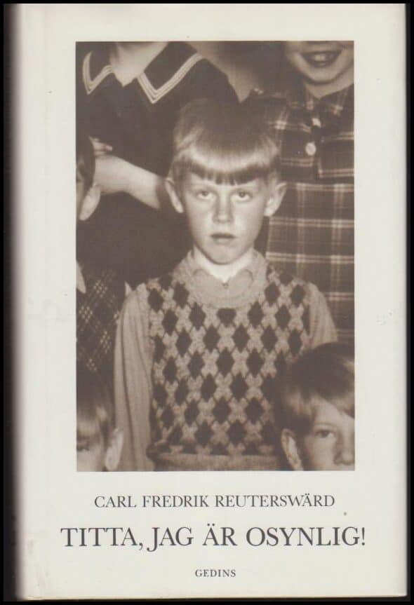 Carl Fredrik Reuterswärd : Titta, jag är osynlig!