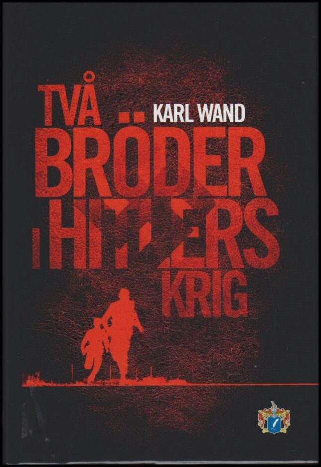 Karl Wand : Två bröder i Hitlers krig