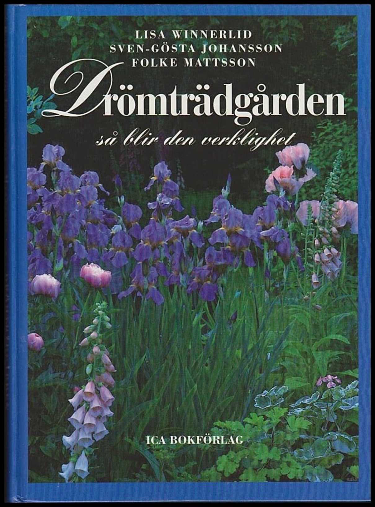 Winnerlid, Lisa ; Johansson, Sven-Gösta ; Mattsson, Folke : Drömträdgården