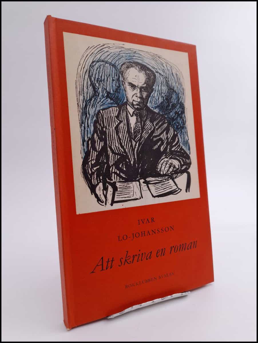 Ivar Lo-Johansson : Att skriva en roman