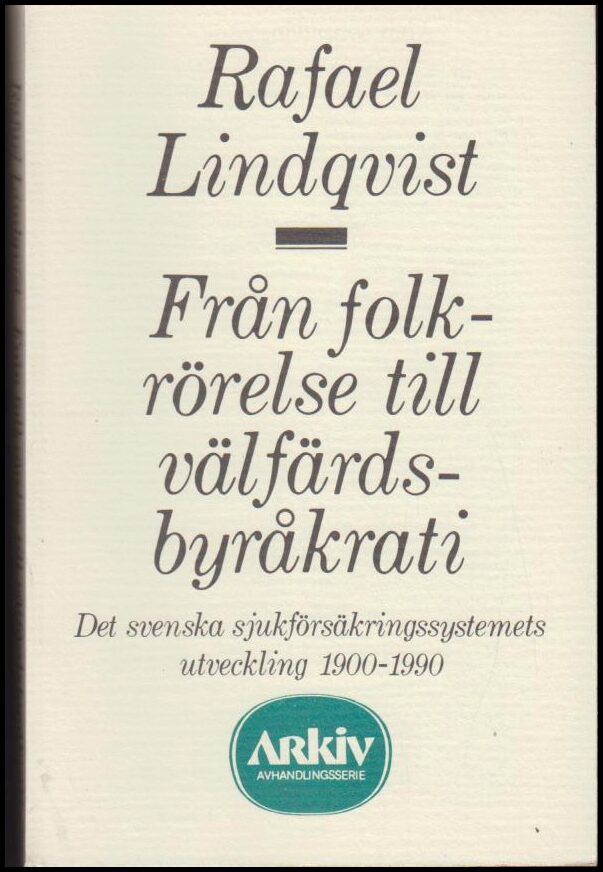 Rafael Lindqvist : Från folkrörelse till välfärdsbyråkrati