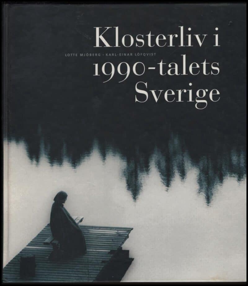 Lotte Mjöberg : Klosterliv i 1990-talets Sverige