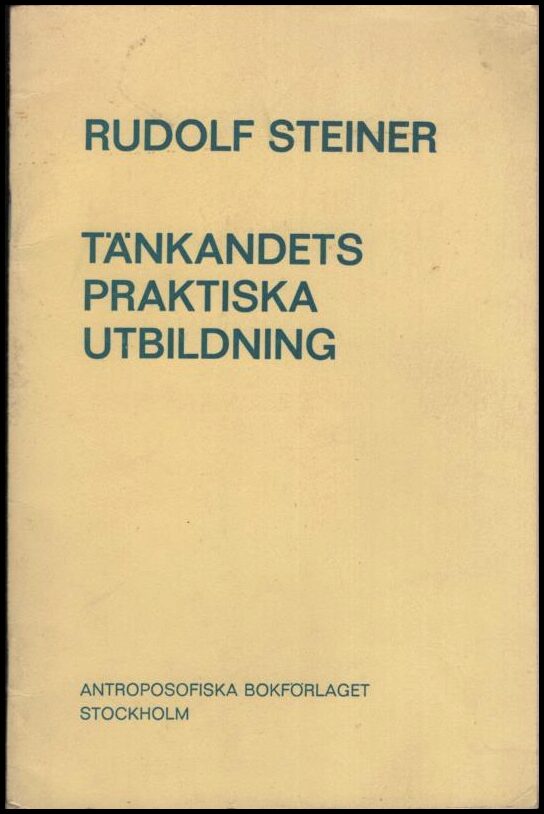 Rudolf Steiner : Tänkandets praktiska utbildning