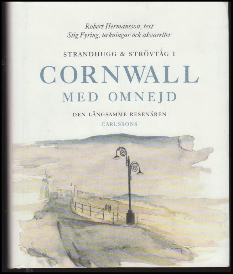 Hermansson, Robert ; Fyring, Stig : Strandhugg & strövtåg i Cornwall med omnejd