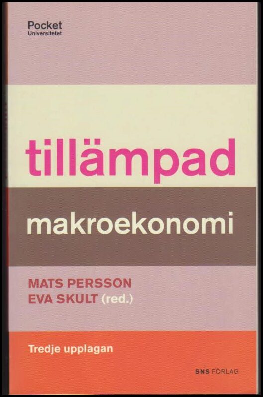 Persson, Mats ; Skult, Eva (red.) : Tillämpad makroekonomi