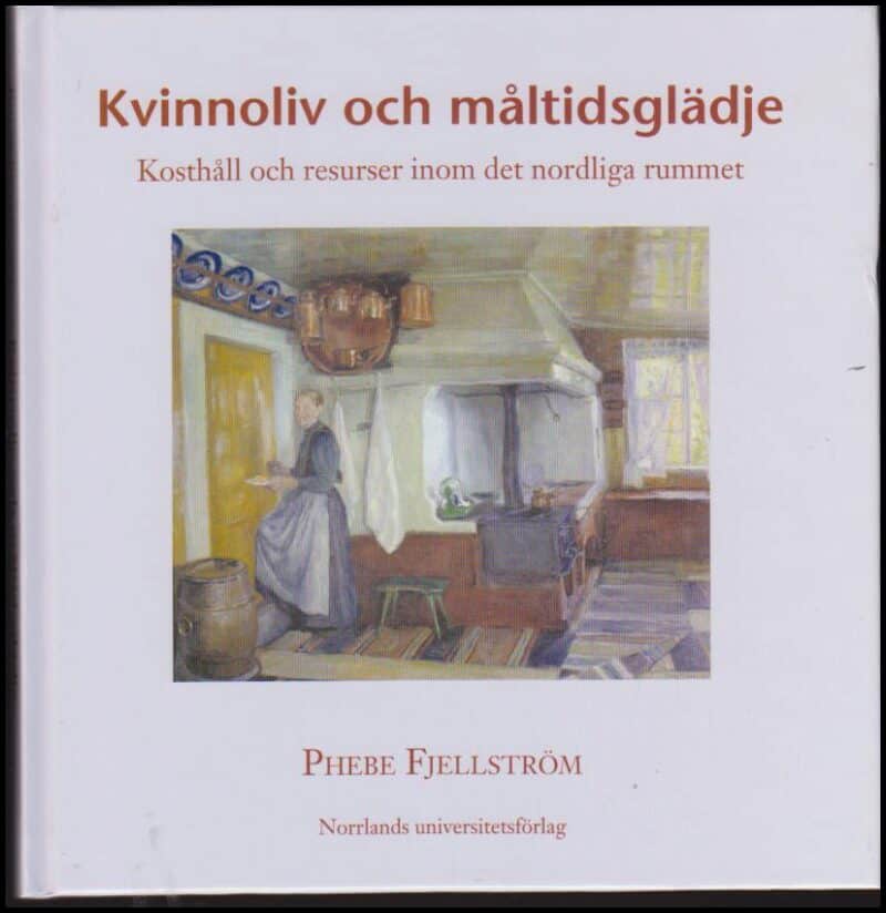 Phebe Fjellström : Kvinnoliv och måltidsglädje
