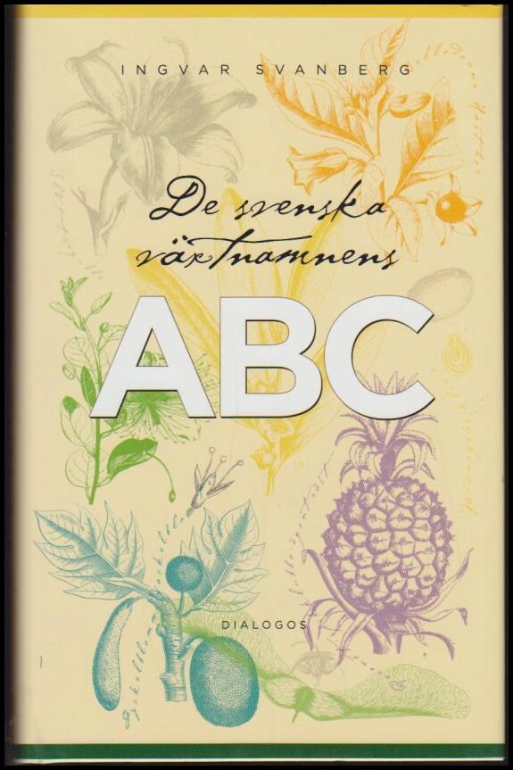 Ingvar Svanberg : De svenska växtnamnens ABC