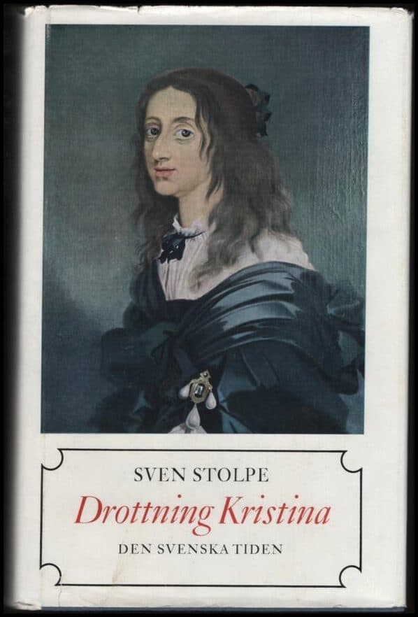 Sven Stolpe : Drottning Kristina. Den svenska tiden
