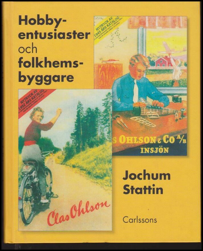 Jochum Stattin : Hobbyentusiaster och folkhemsbyggare