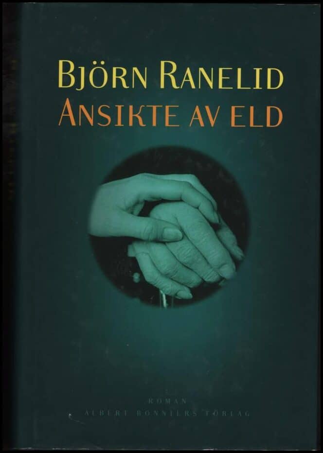 Björn Ranelid : Ansikte av eld