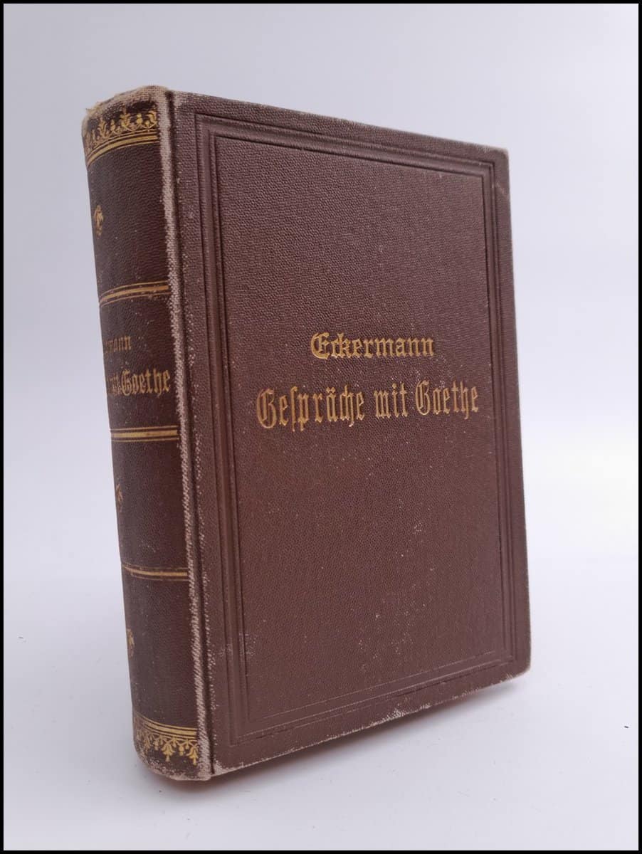 Johann Peter Erkermann : Gespräche mit Goethe in den letzten Jahren seines Lebens