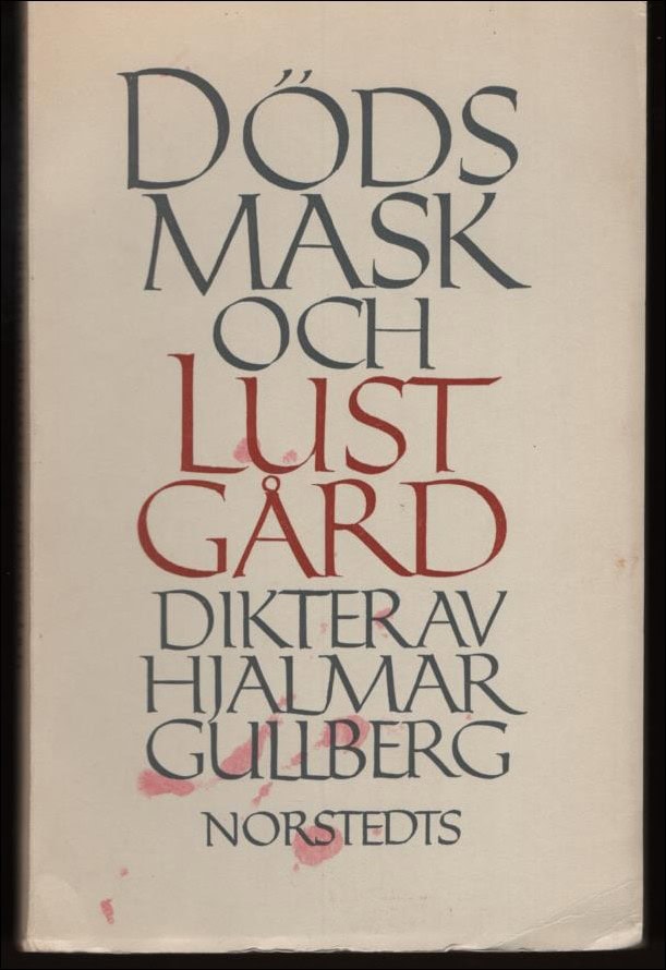 Hjalmar Gullberg : Dödsmask och lustgård