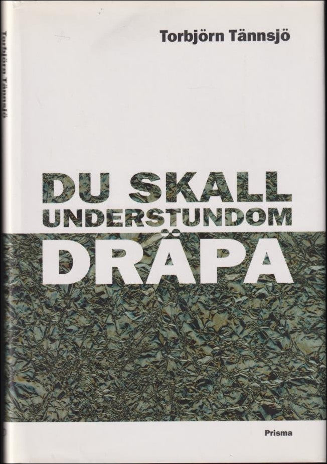 Torbjörn Tännsjö : Du skall understundom dräpa