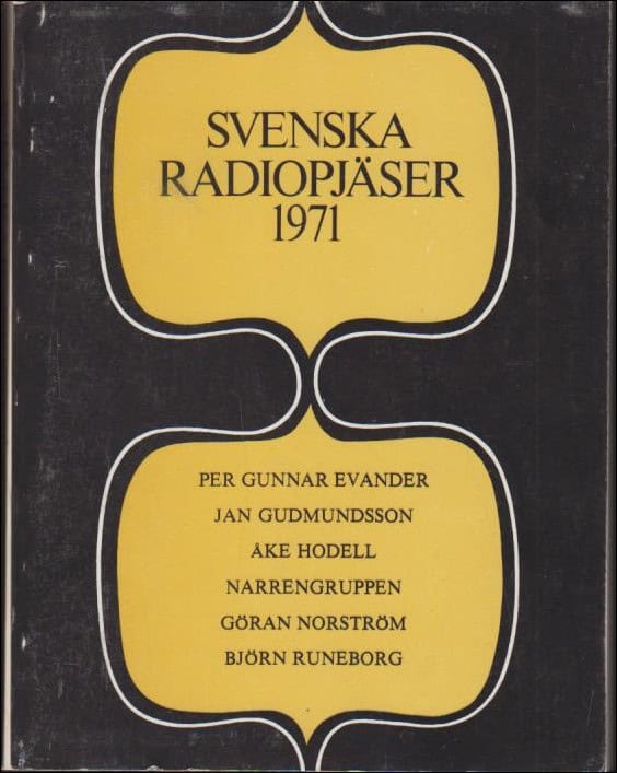 Evander, Per Gunnar ; Gudmundsson, Jan ; Hodell, Åke m fl : Svenska radiopjäser 1971