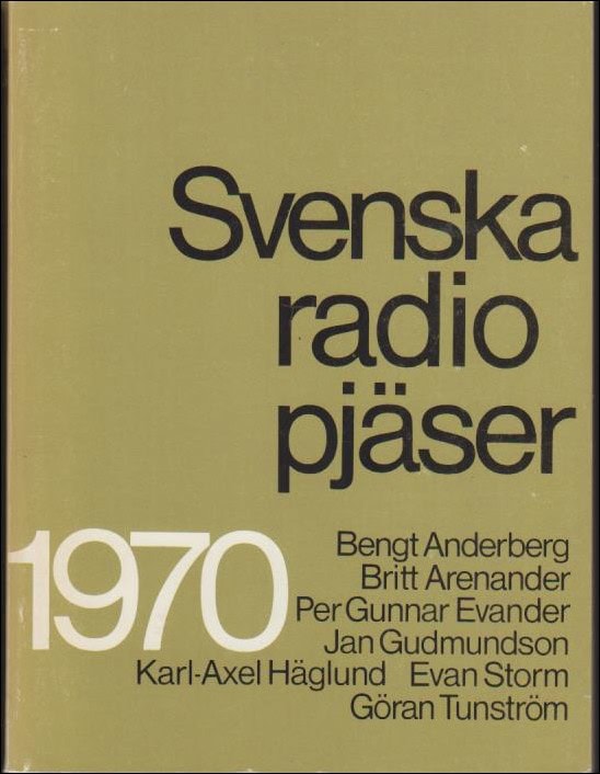 Anderberg, Bengt ; Evander, Per Gunnar ; Tunström, Göran m fl : Svenska radiopjäser 1970