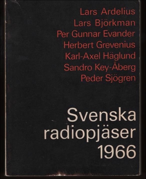 Ardelius, Lars; Björkman, Lars; Sjögren, Peder m.fl. : Svenska radiopjäser 1966