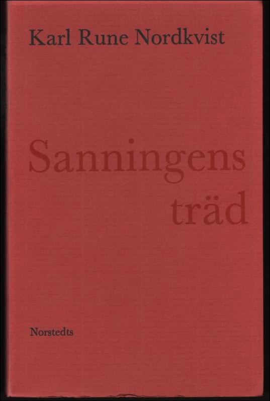 Karl Rune Nordkvist : Sanningens träd