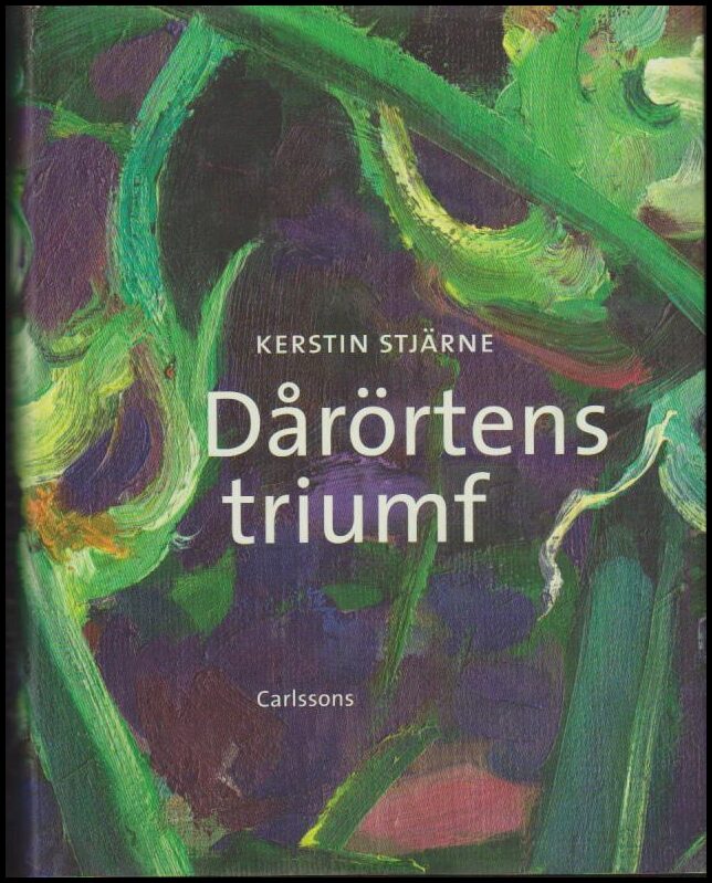Kerstin Stjärne : Dårörtens triumf