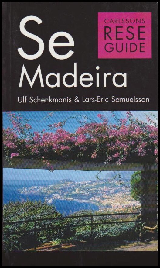 Schenkmanis, Ulf ; Samuelsson, Lars-Eric : Se Madeira