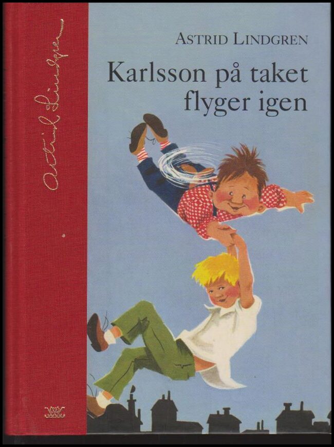 Astrid Lindgren : Karlsson på taket flyger igen