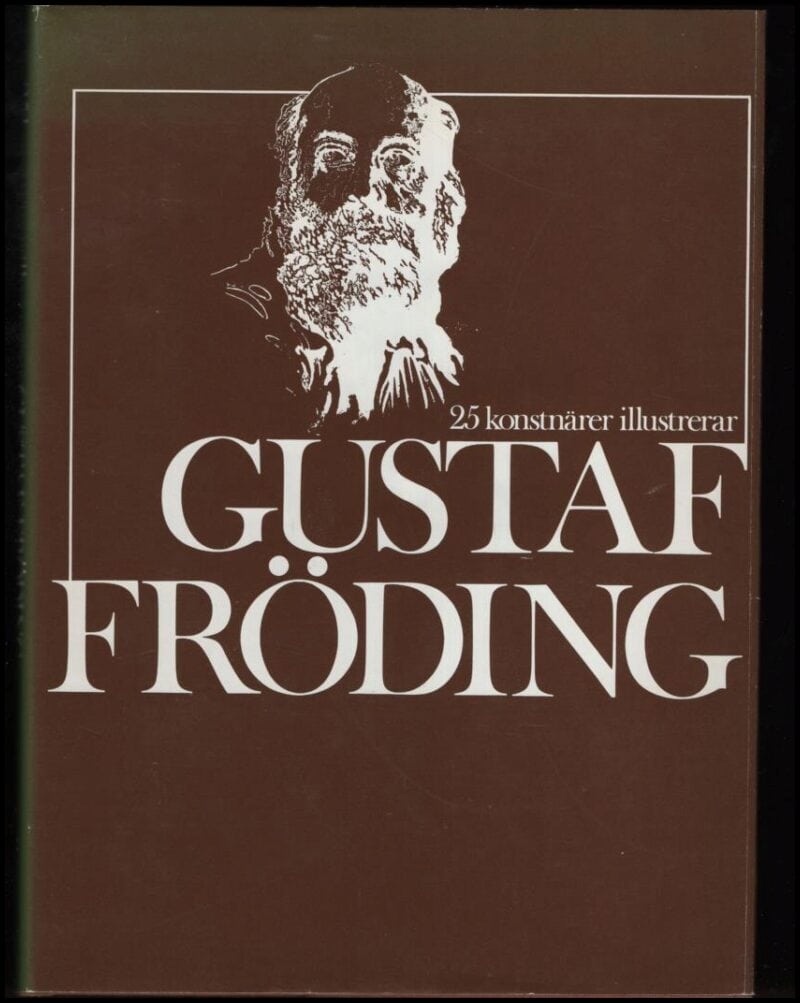 Gustaf Fröding : 25 konstnärer illustrerar Gustaf fröding