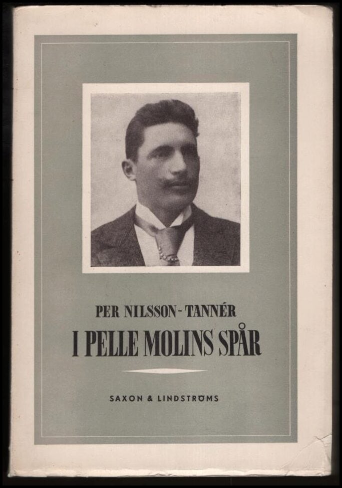 Per Nilsson- Tannér : I Pelle Molins spår