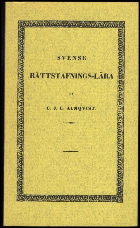 Carl Jonas Love Almqvist : Svensk rättstafnings-lära
