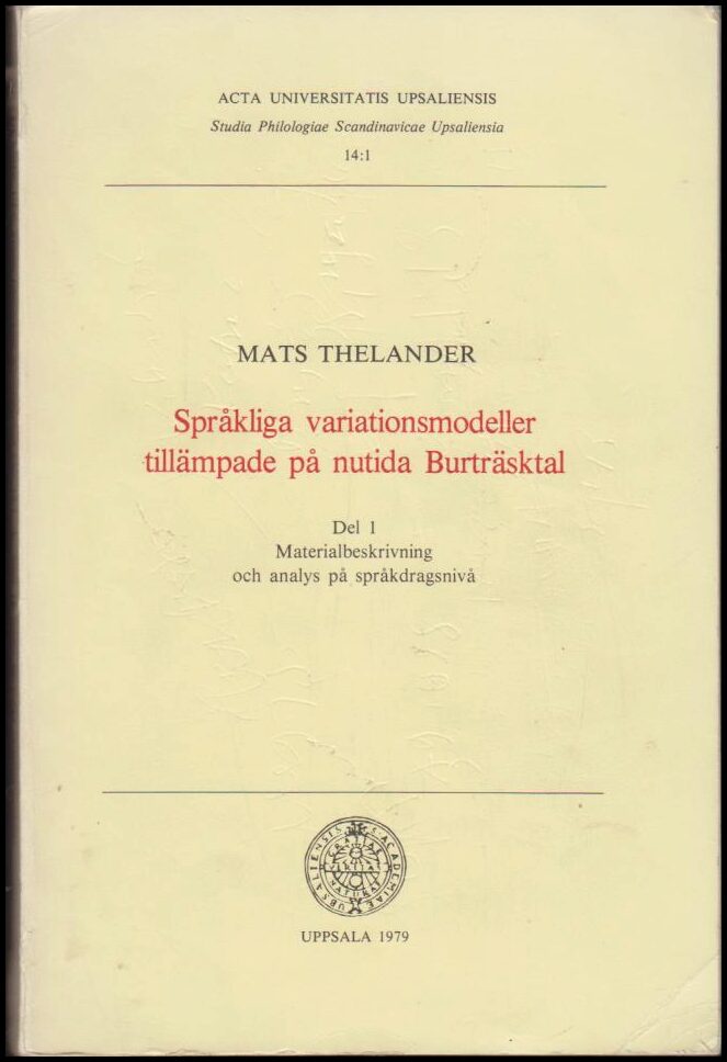Mats Thelander : Språkliga variationsmodeller tillämpade på nutida Burträsktal