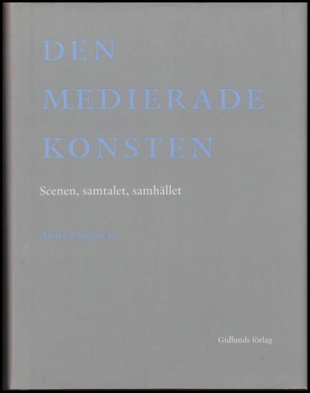 Anna Orrghen : Den medierade konsten