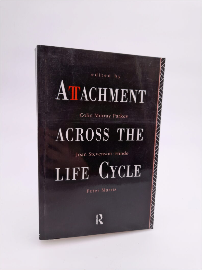 Colin Murray Parkes : Attachment across the life cycle