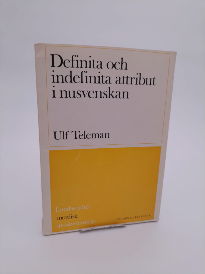 Ulf Teleman : Definita och indefinita attribut i nusvenskan