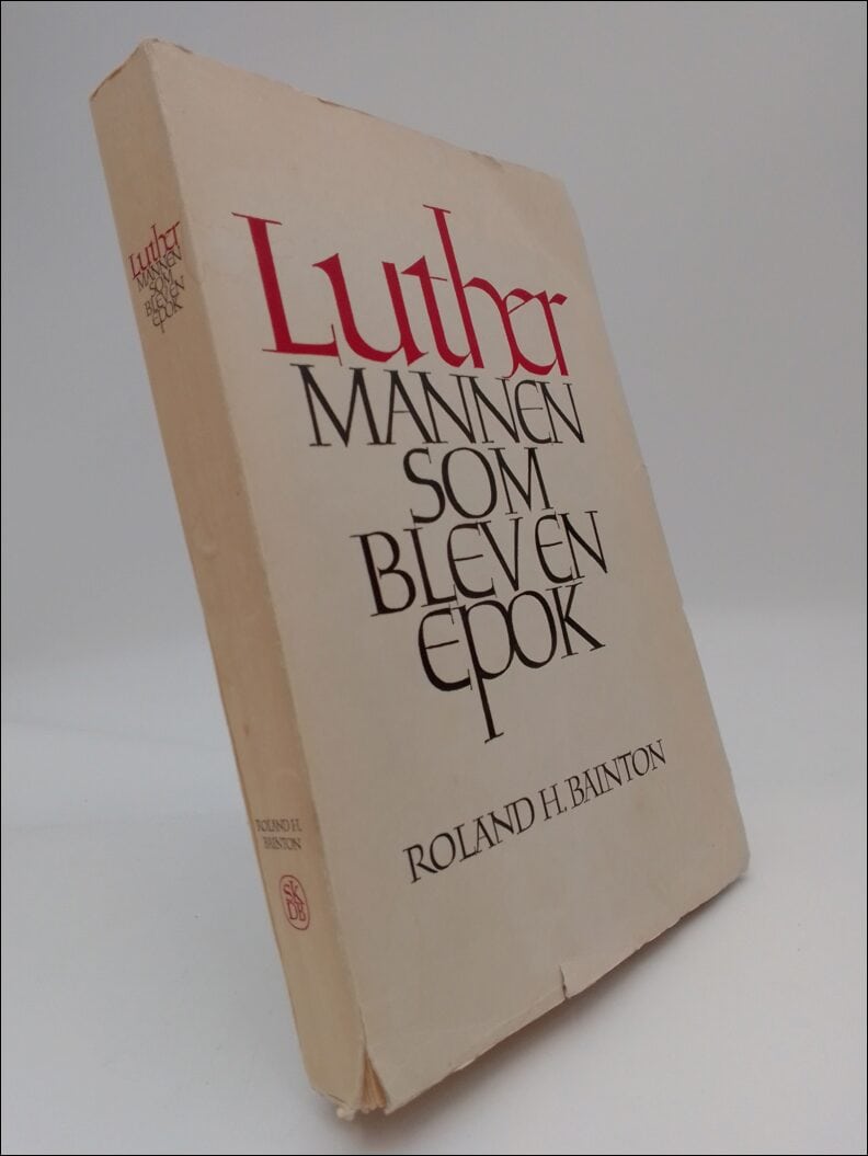 Roland H. Bainton : Luther