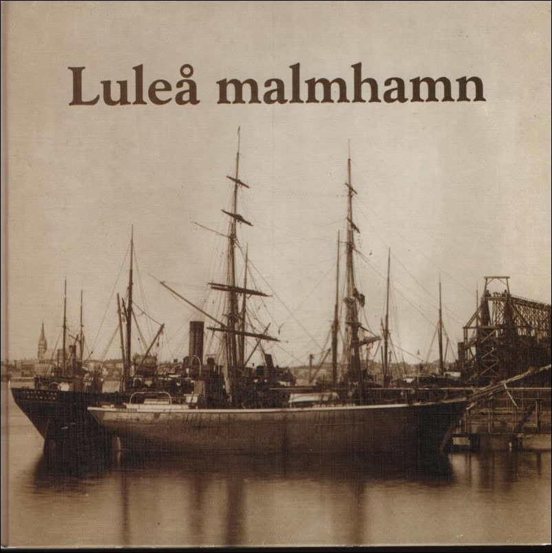 Åke m. fl. Barck : Luleå malmhamn