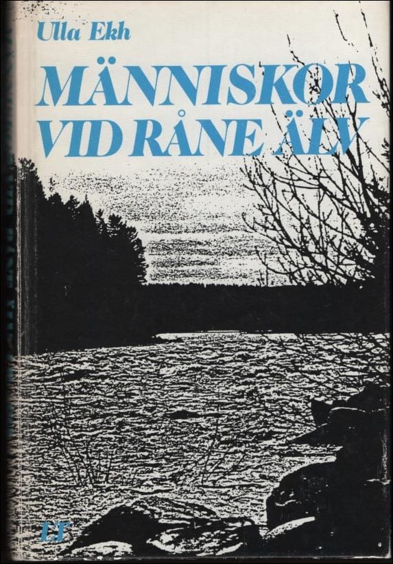 Ulla Ekh : Människor vid Råne älv